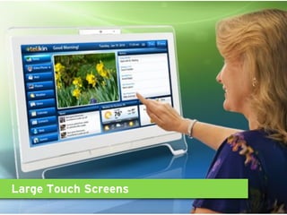 Large Touch Screens
 