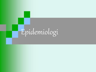 Epidemiologi
 