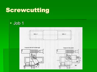 Screwcutting
 Job 1
 