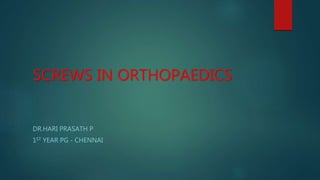 Basics of Screws in Orthopedics | PPTX