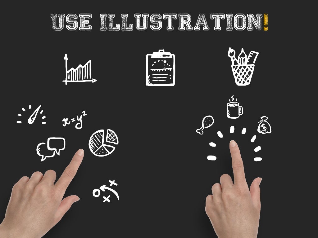 Use illustration!