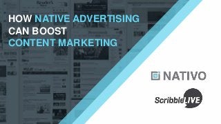 HOW NATIVE ADVERTISING
CAN BOOST
CONTENT MARKETING
 