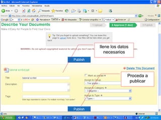 llene los datos
necesarios
Proceda a
publicar
 