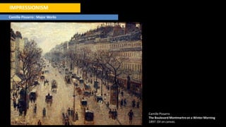 IMPRESSIONISM
Camille Pissarro : Major Works
Camille Pissarro
The Boulevard Montmartreon a Winter Morning
1897. Oil on canvas.
 