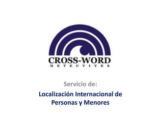 Servicio de: Localización Internacional de Personas y Menores 