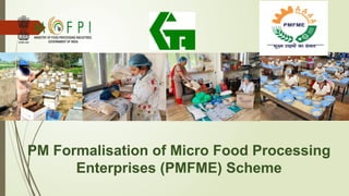 Information about PMFME Scheme and benefits.pptx