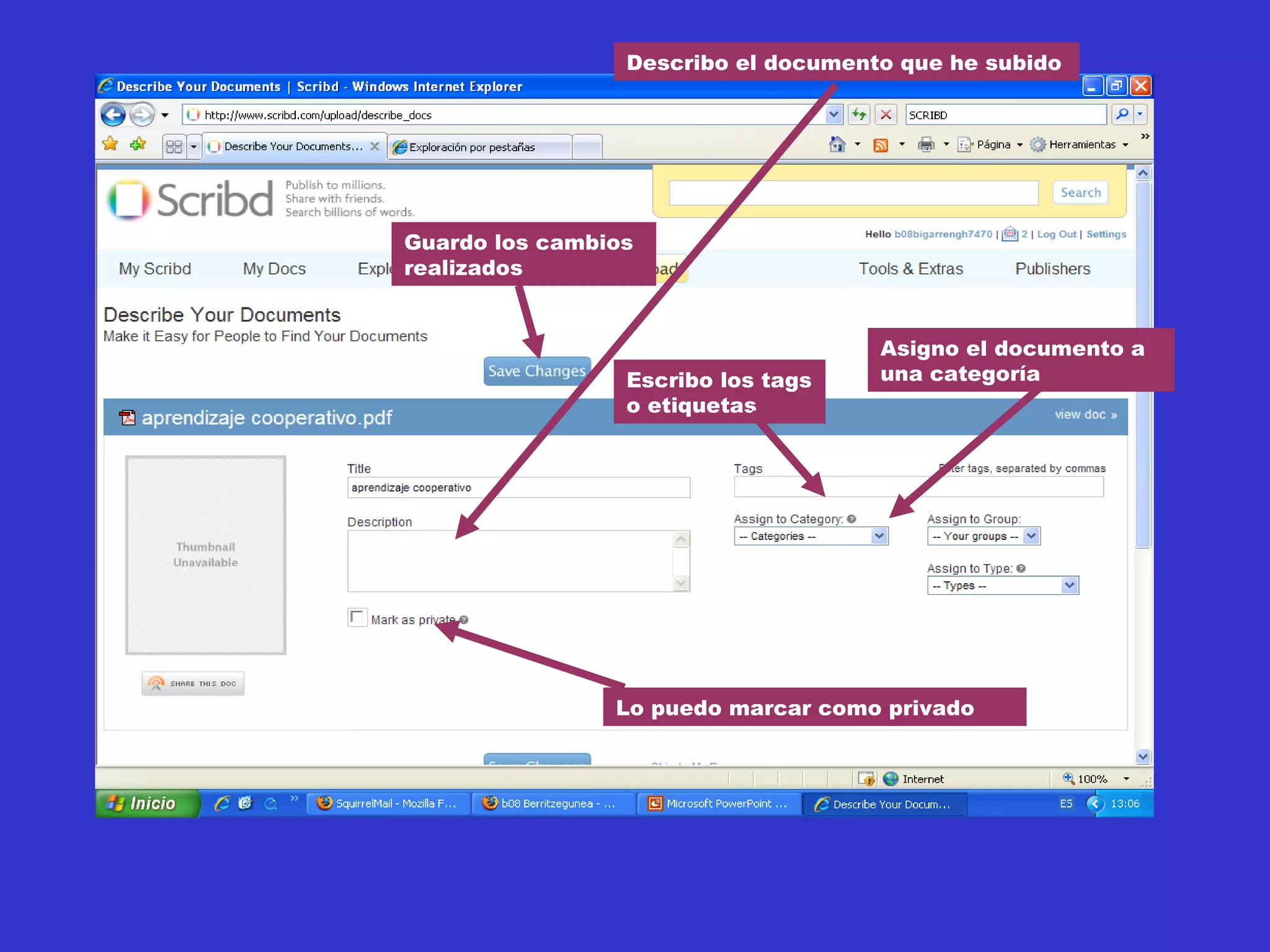 Describo el documento que he subido
Lo puedo marcar como privado
Asigno el documento a
una categoríaEscribo los tags
o etiquetas
Guardo los cambios
realizados
 