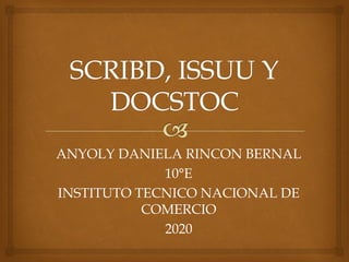 ANYOLY DANIELA RINCON BERNAL
10°E
INSTITUTO TECNICO NACIONAL DE
COMERCIO
2020
 