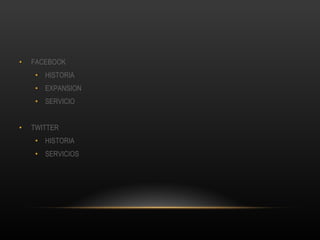 INDICE FACEBOOK HISTORIA EXPANSION SERVICIO TWITTER HISTORIA SERVICIOS 