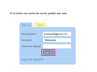 08ibaizabal Si no tienes una cuenta de correo, puedes usar esta: 