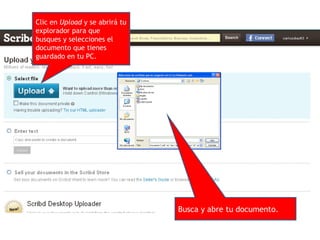 Clic en Upload y se abrirá tu
explorador para que
busques y selecciones el
documento que tienes
guardado en tu PC.
Busca y abre tu documento.
 