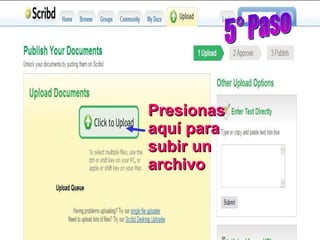 Presionas aquí para subir un archivo 5° Paso 