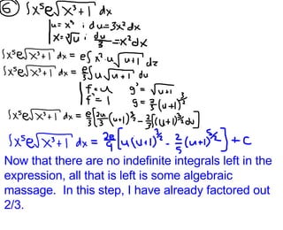 Now that there are no indefinite integrals left in the expression, all that is left is some algebraic massage.  In this step, I have already factored out 2/3. 