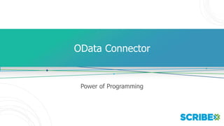 OData Connector
Power of Programming
 
