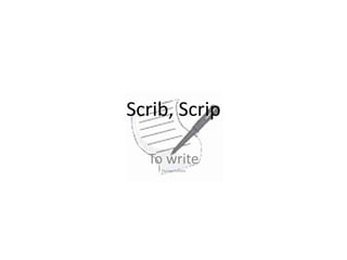 Scrib, Scrip To write Thomas Gobble 
