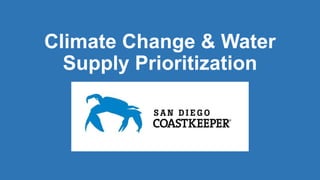 Climate Change & Water 
Supply Prioritization 
 