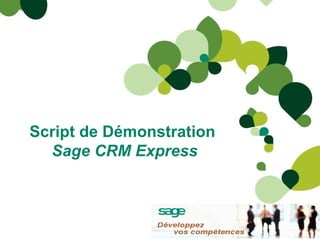 Script de Démonstration  Sage CRM Express 
