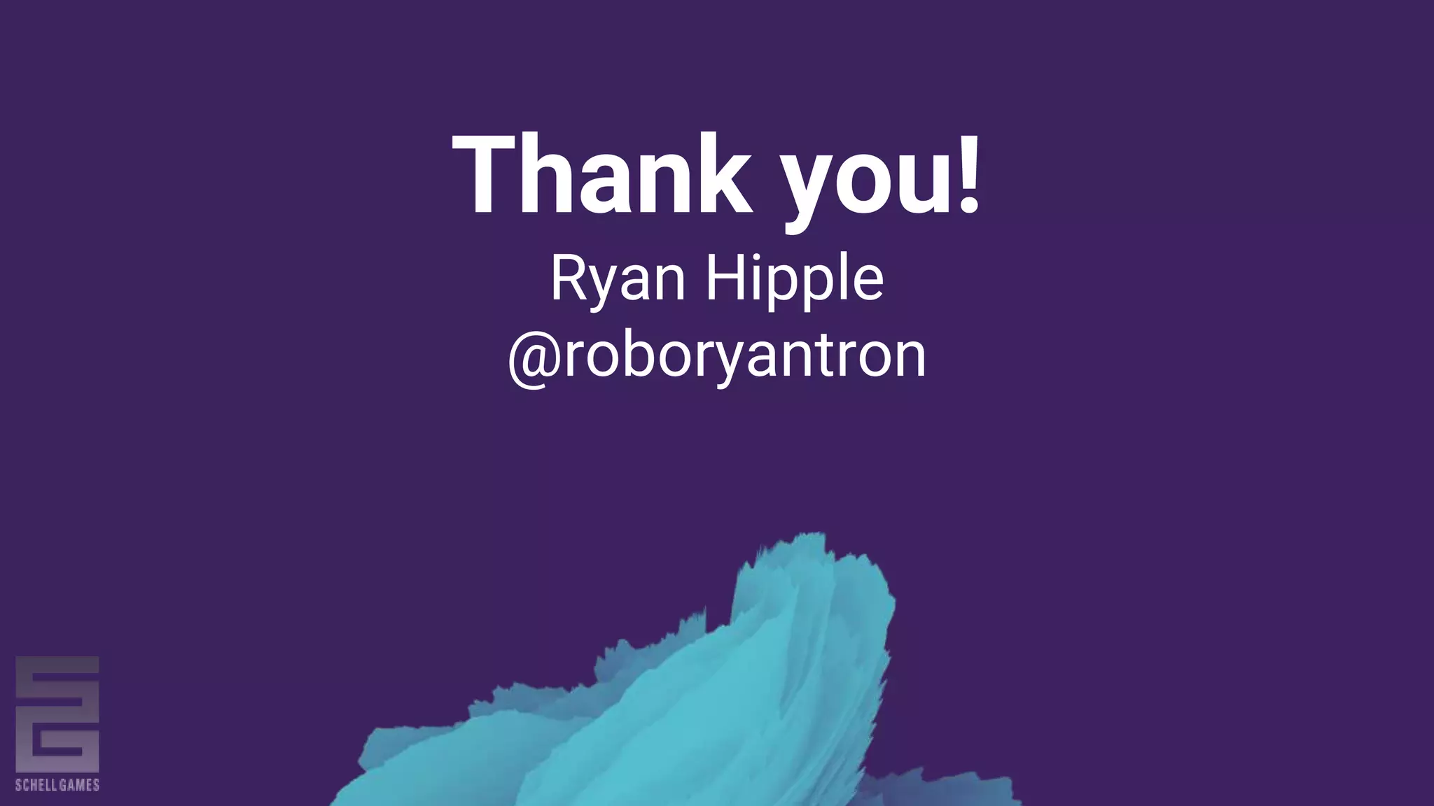 Thank you!
Ryan Hipple
@roboryantron
 
