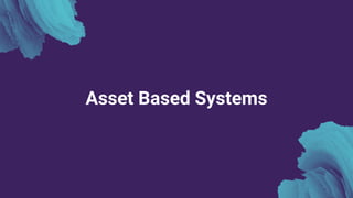 Asset Based Systems
 