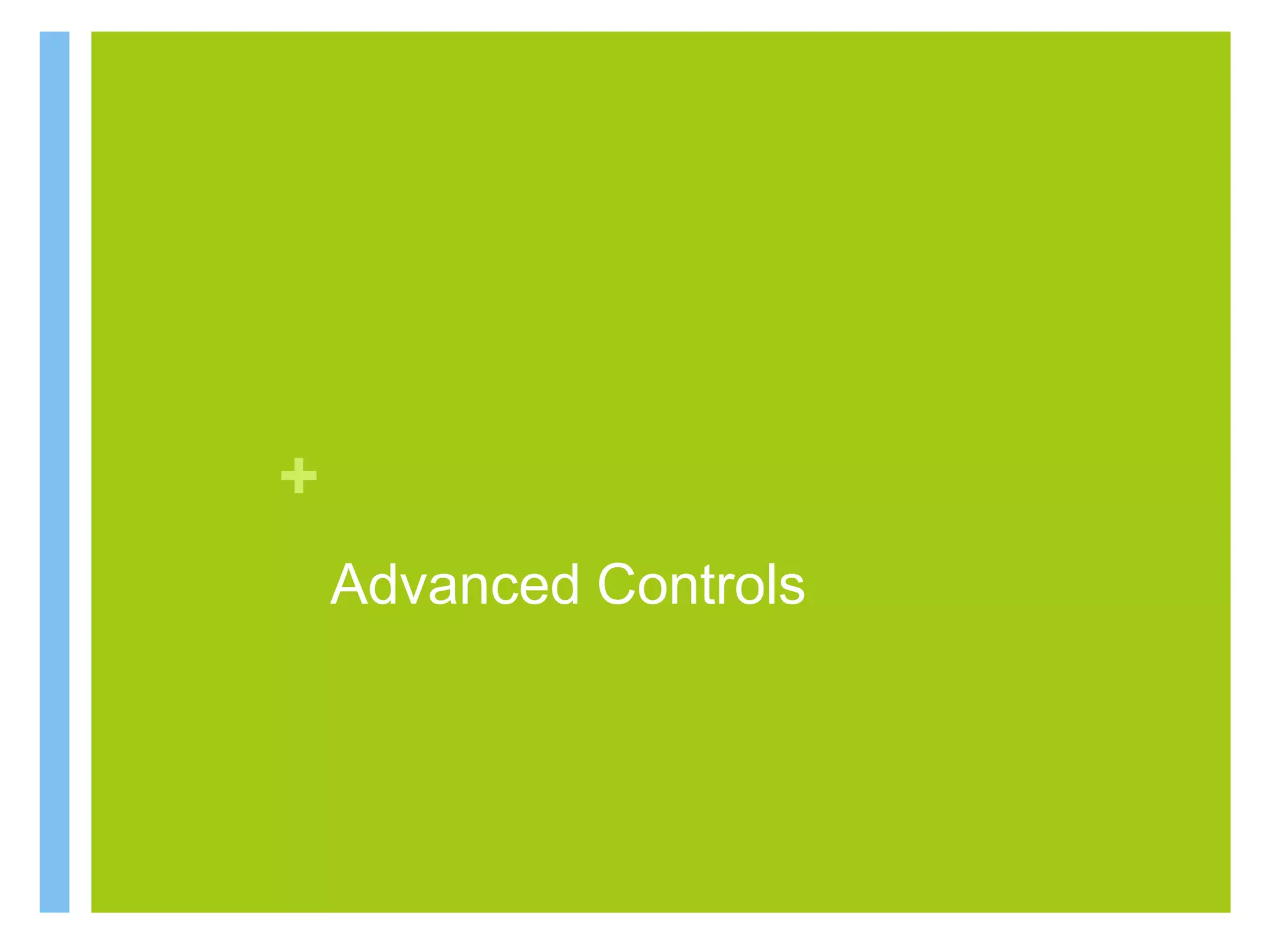 +
Advanced Controls
 