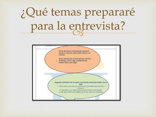 
¿Qué temas prepararé
para la entrevista?
 