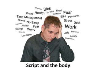 Script and the body
 