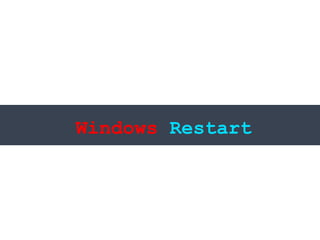 Windows  Restart 