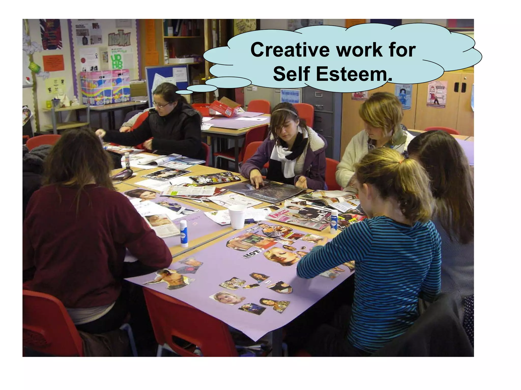 Creative work for Self Esteem. 