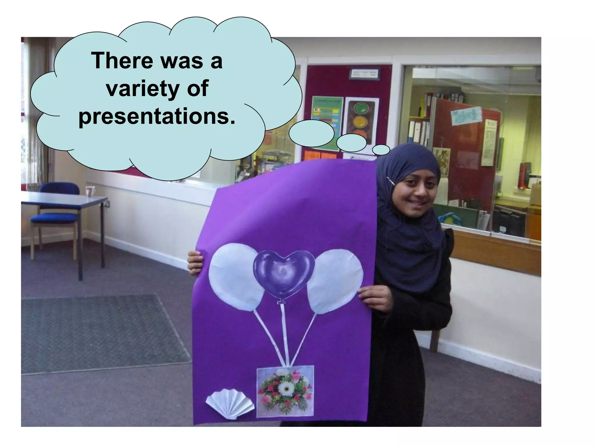 There was a variety of presentations. 