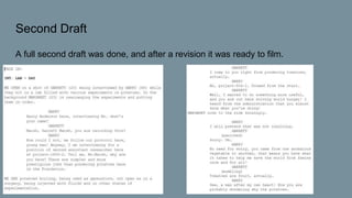 Second Draft
A full second draft was done, and after a revision it was ready to film.
 