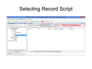 Selecting Record Script
Select Record Script
 