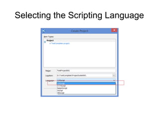 Selecting the Scripting Language
 