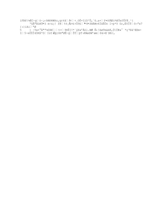 ’FBšµËC~g—·¡‹¨ťWHo,gr‡‹Ŧ Ś+_OÒ-“‘D²Õ‚«6…a×P¤6š5
                                                     ô)¾XÝw3ÛY¶¸¹{
      ŘÂÁž„•§ m÷¡! f@%‡¡€¤¢+˜9¢Ŗ
                                      •4•ßBÄWv6ÏåÊÒn 1-p*Y r‚ÈYÏŧ˜¬ŗe7
{›}iAiŖØ
5     } ŔYw+ Àªµ0ũ€t=9§Ţ[!*ªŨţ»řÃ¢)…¤– Ê‹!øTm†K‚ÓÚ#«¯ *ŒŘťˆ²Œšm-
                                         F
I5~eÒŢÎ4ÑKÀºDIœY›ÈQ{©©ØÊ~QŠŧŪT›KWøšWřœmť‰×Œ`BR/,
 