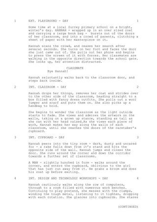 1 EXT. PLAYGROUND - DAY 1
Home time at a local Surrey primary school on a bright,
winter’s day. HANNAH - wrapped up in an ...