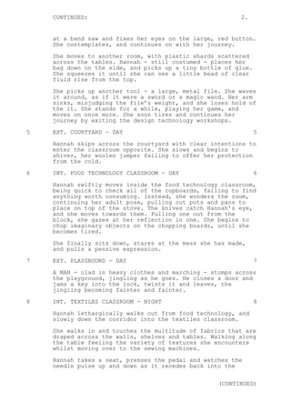 CONTINUED: 2.
at a band saw and fixes her eyes on the large, red button.
She contemplates, and continues on with her journ...