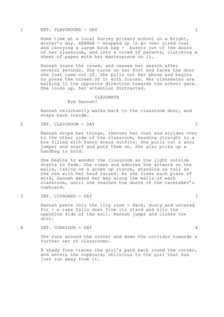 1 EXT. PLAYGROUND - DAY 1
Home time at a local Surrey primary school on a bright,
winter’s day. HANNAH - wrapped up in an ...