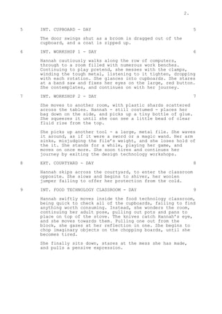 2.
5 INT. CUPBOARD - DAY 5
The door swings shut as a broom is dragged out of the
cupboard, and a coat is zipped up.
6 INT....