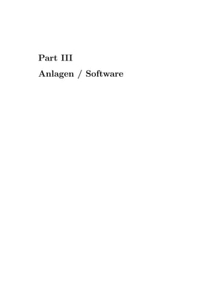 Part III
Anlagen / Software
 