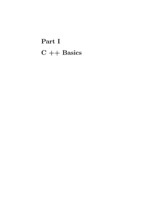 Part I
C ++ Basics
 