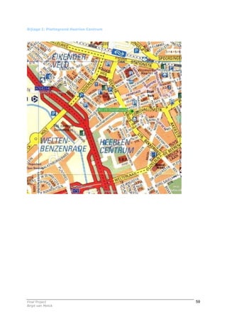 Bijlage I: Plattegrond Heerlen Centrum




Final Project                            59
Birgit van Melick
 