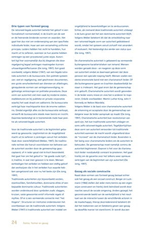 Drie typen van formeel gezag                                ongelijkheid te bewerkstelligen en te verduurzamen.
De rationeel-legale autoriteit behelst het geloof in een    Echter, als niemand deze traditionele autoriteit uitdaagt
formalistisch normenstelsel, in de kracht van de wet        is de kans groot dat het een dominante autoriteit blijft.
en de heersende bindende normen en waarden. Het             Volgens Weber betekent dit dat de ontwikkeling naar
gaat hier dus niet om onderwerping aan een specifieke       een rationeel-legale vorm van autoriteit geblokkeerd
individuele leider, maar aan een verzameling uniforme       wordt, omdat het systeem vanuit zichzelf niet verandert
principes. Leiders hebben het recht te handelen, hun        of evolueert. Het bestendigt dus eerder een status quo
macht uit te oefenen, wanneer ze hun positie hebben         (De Jong, 1997).
verkregen op een procedureel juiste wijze. Autori-
teit ligt hier voornamelijk dus bij diegenen die door       De charismatische autoriteit is gebaseerd op vermeende
regelgeving legaal verkregen maatregelen kunnen             buitengewone karakteristieken van iemand. Mensen
uitvaardigen/effectueren (De Jong, 1997). Een goed          worden geraakt door - en reageren op deze vorm
voorbeeld, volgens Weber (1947), van een legale-ratio-      van autoriteit omdat ze daarnaast geloven dat deze
nele autoriteit is de bureaucratie. Een politiek systeem    persoon een speciale roeping heeft. Mensen voelen een
van: wet en regelgeving, veel geschreven documenten,        sterke emotionele band met een charismatisch leider. Of
een grote verscheidenheid aan diensten en afdelingen,       die buitengewone gaven en krachten daadwerkelijk be-
gereguleerde vormen van vertegenwoordiging, re-             staan is irrelevant. Het gaat erom dat de gemeenschap
gelmatige verkiezingen en politieke procedures. Deze        erin gelooft. Charismatische autoriteit wordt gevonden
vorm van autoriteit ziet men vaak bij moderne staten,       in de leider wiens missie en visie het is anderen te inspi-
stadsbesturen en bij publieke en private corporaties        reren. Enkele voorbeelden: Martin Luther King, John F.
waarbij het vaak draait om vakkennis. De bureaucratie       Kennedy en Nelson Mandela.
verkrijgt haar machtspositie door de enorme vakken-         Volgens Weber is de basis voor charismatische autoriteit
nis. Omdat eigenlijk alles via die bureaucratie verloopt,   de erkenning en acceptatie door de gemeenschap van
verwerft de bureaucratie steeds meer kennis en inzicht.     datgene waar de leider aanspraak op maakt (De Jong,
Daarmee bestendigt ze in toenemende mate haar posi-         1997). Charismatische autoriteit kan revolutionair van
tie als rationeel-legale autoriteit.                        aard zijn, het kan traditionele autoriteit uitdagen en
                                                            soms zelfs rationeel-legale autoriteit. Tegelijkertijd kan
Voor de traditionele autoriteit is de legitimiteit geba-    deze vorm van autoriteit verworden tot traditionele
seerd op gewoonte. Legitimiteit en de mogelijkheid          autoriteit wanneer de macht wordt uitgeoefend door
macht uit te oefenen is verkregen vanuit het verleden.      de “incrowd” van de charismatisch leider. Bovendien is
Vaak door overerfelijkheid (Weber, 1947). De traditio-      het lastig voor charismatische leiders om de autoriteit te
nele rechten die hieruit voortvloeien ten behoeve van       behouden. De gemeenschap moet namelijk continu de
de autoriteit worden door de gemeenschap geac-              autoriteit legitimeren. Daarom is het voor de charisma-
cepteerd, of in ieder geval niet kritisch beoordeeld.       tisch leider noodzakelijk constant te presteren. Het gaat
Het gaat hier om het geloof in “de goede oude tijd”,        hierbij om de garantie voor het telkens weer opnieuw
in traditie, in wat men gewoon is te doen. Mensen           verkrijgen van de legitimiteit van zijn autoriteit (De
eerbiedigen het verleden en hebben een stellig geloof       Jong, 1997).
dat werkwijzen die in het verleden hun waarde heb-
ben aangetoond ook voor nu het beste zijn (De Jong,         Gezag als sociale constructie
1997).                                                      Naast deze vormen van formeel gezag bestaat echter
Traditionele autoriteiten zijn bijvoorbeeld vorsten,        ook het gezag als een sociaal construct. Berger en Luck-
stamhoofden, familiehoofden, dominante elites of een        mann (1966) stellen dat ieder mens kennis op een eigen
bepaalde dominante cultuur. Traditionele autoriteiten       wijze construeert en hierbij sterk beïnvloed wordt door
worden ondersteund door symbolen zoals: vlaggen,            reacties vanuit de sociale omgeving. Anders gezegd, het
kruizen, vaste gewoontes en/of informele regels of          geconstrueerde beeld van de werkelijkheid is het resul-
mythes. Of er is een vermeende connectie met “het           taat van de interactie tussen de verschillende actoren in
Hogere”. Structuren en instituties ondersteunen het         de maatschappij. Hierop doorredenerend betekent dit
voortbestaan van de traditionele autoriteit. Volgens        dat het toekennen van en betekenis geven aan gezag
Weber (1947) is traditionele autoriteit een middel om       op dezelfde manier tot stand komt. Er wordt dus een




24          Politie, Twitter en gezag
 