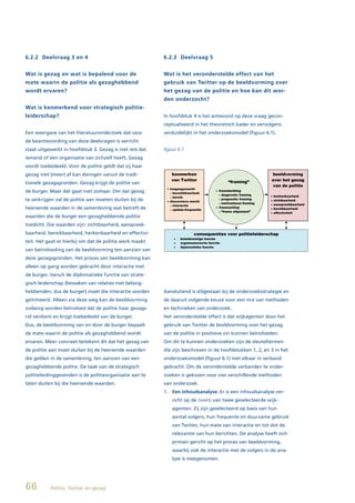 6.2.2 Deelvraag 3 en 4                                    6.2.3 Deelvraag 5


Wat is gezag en wat is bepalend voor de                   Wat is het veronderstelde effect van het
mate waarin de politie als gezaghebbend                   gebruik van Twitter op de beeldvorming over
wordt ervaren?                                            het gezag van de politie en hoe kan dit wor-
                                                          den onderzocht?
Wat is kenmerkend voor strategisch politie-
leiderschap?                                              In hoofdstuk 4 is het antwoord op deze vraag gecon-
                                                          ceptualiseerd in het theoretisch kader en vervolgens
Een weergave van het literatuuronderzoek dat voor         verduidelijkt in het onderzoeksmodel (figuur 6.1).
de beantwoording van deze deelvragen is verricht
staat uitgewerkt in hoofdstuk 3. Gezag is niet iets dat   figuur 6.1
iemand of een organisatie van zichzelf heeft. Gezag
wordt toebedeeld. Voor de politie geldt dat zij haar
gezag niet (meer) af kan dwingen vanuit de tradi-
tionele gezagsgronden. Gezag krijgt de politie van
de burger. Maar dat gaat niet zomaar. Om dat gezag
te verkrijgen zal de politie aan moeten sluiten bij de
heersende waarden in de samenleving wat betreft de
waarden die de burger een gezaghebbende politie
toedicht. Die waarden zijn: zichtbaarheid, aanspreek-
baarheid, bereikbaarheid, herkenbaarheid en effectivi-
teit. Het gaat er hierbij om dat de politie werk maakt
van beïnvloeding van de beeldvorming ten aanzien van
deze gezagsgronden. Het proces van beeldvorming kan
alleen op gang worden gebracht door interactie met
de burger. Vanuit de diplomatieke functie van strate-
gisch leiderschap (bewaken van relaties met belang-
hebbenden, dus de burger) moet die interactie worden      Aansluitend is stilgestaan bij de onderzoeksstrategie en
geïnitieerd. Alleen via deze weg kan de beeldvorming      de daaruit volgende keuze voor een mix van methoden
zodanig worden beïnvloed dat de politie haar gezags-      en technieken van onderzoek.
rol verdient en krijgt toebedeeld van de burger.          Het veronderstelde effect is dat wijkagenten door het
Dus, de beeldvorming van en door de burger bepaalt        gebruik van Twitter de beeldvorming over het gezag
de mate waarin de politie als gezaghebbend wordt          van de politie in positieve zin kunnen beïnvloeden.
ervaren. Meer concreet betekent dit dat het gezag van     Om dit te kunnen onderzoeken zijn de sleuteltermen
de politie aan moet sluiten bij de heersende waarden      die zijn beschreven in de hoofdstukken 1, 2, en 3 in het
die gelden in de samenleving, ten aanzien van een         onderzoeksmodel (figuur 6.1) met elkaar in verband
gezaghebbende politie. De taak van de strategisch         gebracht. Om de veronderstelde verbanden te onder-
politieleidinggevenden is de politieorganisatie aan te    zoeken is gekozen voor vier verschillende methoden
laten sluiten bij die heersende waarden.                  van onderzoek.
                                                          1. Een inhoudsanalyse. Er is een inhoudsanalyse ver-
                                                              richt op de tweets van twee geselecteerde wijk-
                                                              agenten. Zij zijn geselecteerd op basis van hun
                                                              aantal volgers, hun frequente en duurzame gebruik
                                                              van Twitter, hun mate van interactie en tot slot de
                                                              relevantie van hun berichten. De analyse heeft zich
                                                              primair gericht op het proces van beeldvorming,
                                                              waarbij ook de interactie met de volgers in de ana-
                                                              lyse is meegenomen.




66         Politie, Twitter en gezag
 