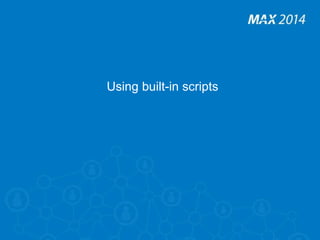 Using built-in scripts 
 