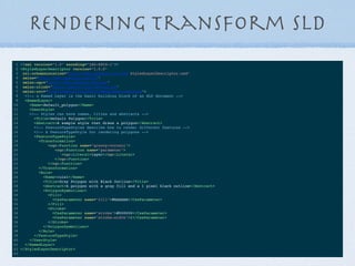 Rendering Transform sld
1 <?xml version="1.0" encoding="ISO-8859-1"?>
2 <StyledLayerDescriptor version="1.0.0"
3 xsi:schemaLocation="http://www.opengis.net/sld StyledLayerDescriptor.xsd"
4 xmlns="http://www.opengis.net/sld"
5 xmlns:ogc="http://www.opengis.net/ogc"
6 xmlns:xlink="http://www.w3.org/1999/xlink"
7 xmlns:xsi="http://www.w3.org/2001/XMLSchema-instance">
8 <!-- a Named Layer is the basic building block of an SLD document -->
9 <NamedLayer>
10 <Name>default_polygon</Name>
11 <UserStyle>
12 <!-- Styles can have names, titles and abstracts -->
13 <Title>Default Polygon</Title>
14 <Abstract>A sample style that draws a polygon</Abstract>
15 <!-- FeatureTypeStyles describe how to render different features -->
16 <!-- A FeatureTypeStyle for rendering polygons -->
17 <FeatureTypeStyle>
18 <Transformation>
19 <ogc:Function name="groovy:voronoi">
20 <ogc:Function name="parameter">
21 <ogc:Literal>layer</ogc:Literal>
22 </ogc:Function>
23 </ogc:Function>
24 </Transformation>
25 <Rule>
26 <Name>rule1</Name>
27 <Title>Gray Polygon with Black Outline</Title>
28 <Abstract>A polygon with a gray fill and a 1 pixel black outline</Abstract>
29 <PolygonSymbolizer>
30 <Fill>
31 <CssParameter name="fill">#AAAAAA</CssParameter>
32 </Fill>
33 <Stroke>
34 <CssParameter name="stroke">#000000</CssParameter>
35 <CssParameter name="stroke-width">1</CssParameter>
36 </Stroke>
37 </PolygonSymbolizer>
38 </Rule>
39 </FeatureTypeStyle>
40 </UserStyle>
41 </NamedLayer>
42 </StyledLayerDescriptor>
43
 