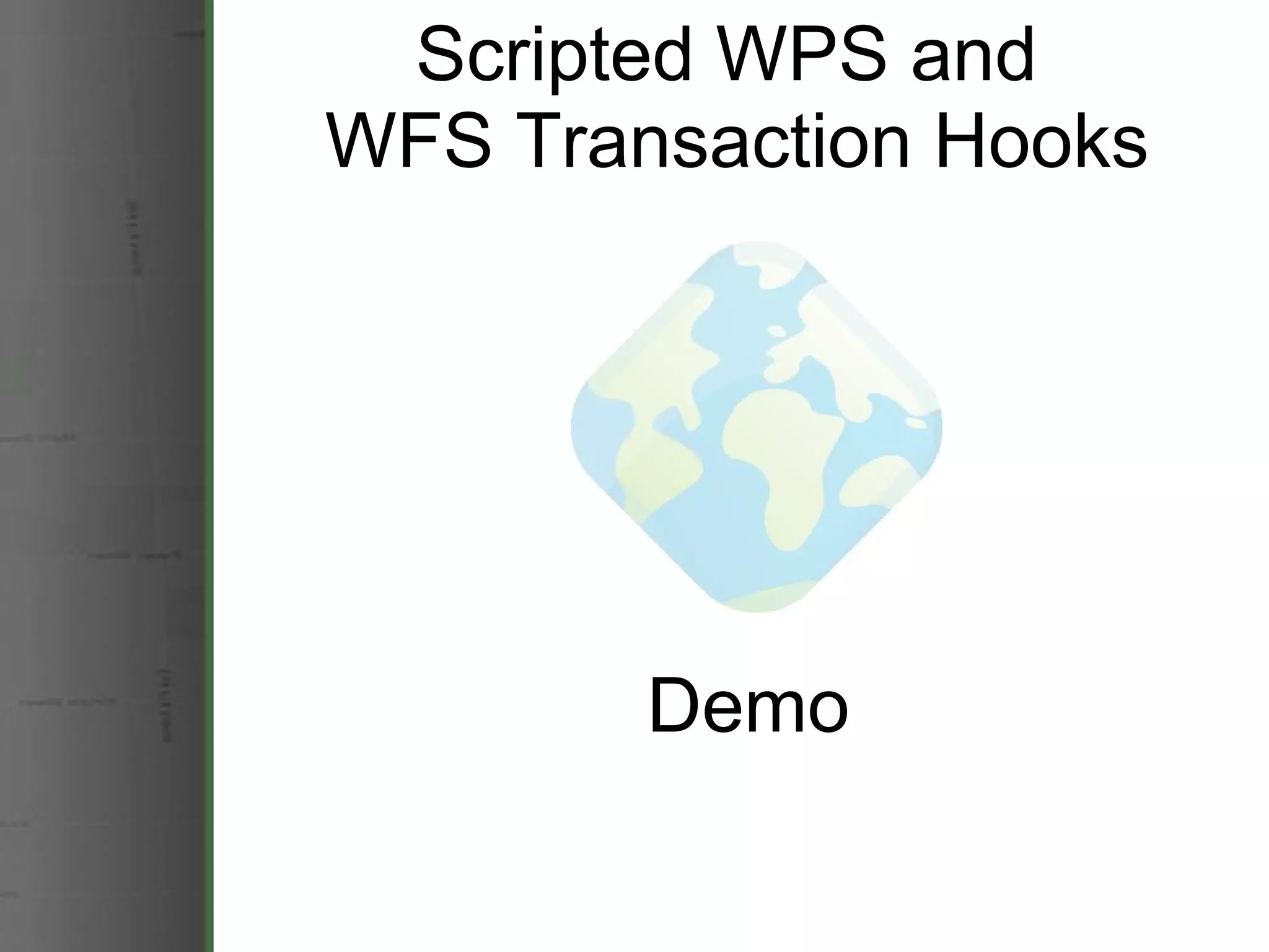 Scripted WPS and  WFS Transaction Hooks Demo 