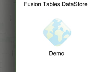 Fusion Tables DataStore Demo 