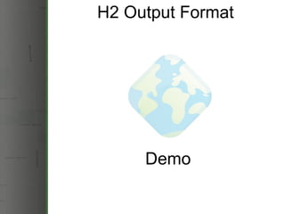H2 Output Format Demo 