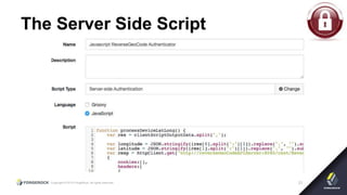 Copyright © 2015 ForgeRock, all rights reserved. 21
The Server Side Script
 