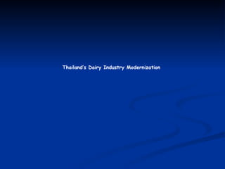 Thailand’s Dairy Industry Modernization
 