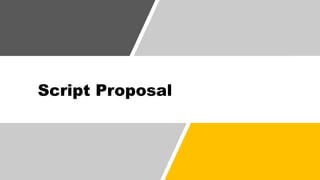 Script Proposal
 